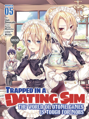 cover image of Trapped in a Dating Sim: The World of Otome Games is Tough for Mobs, Volume 5